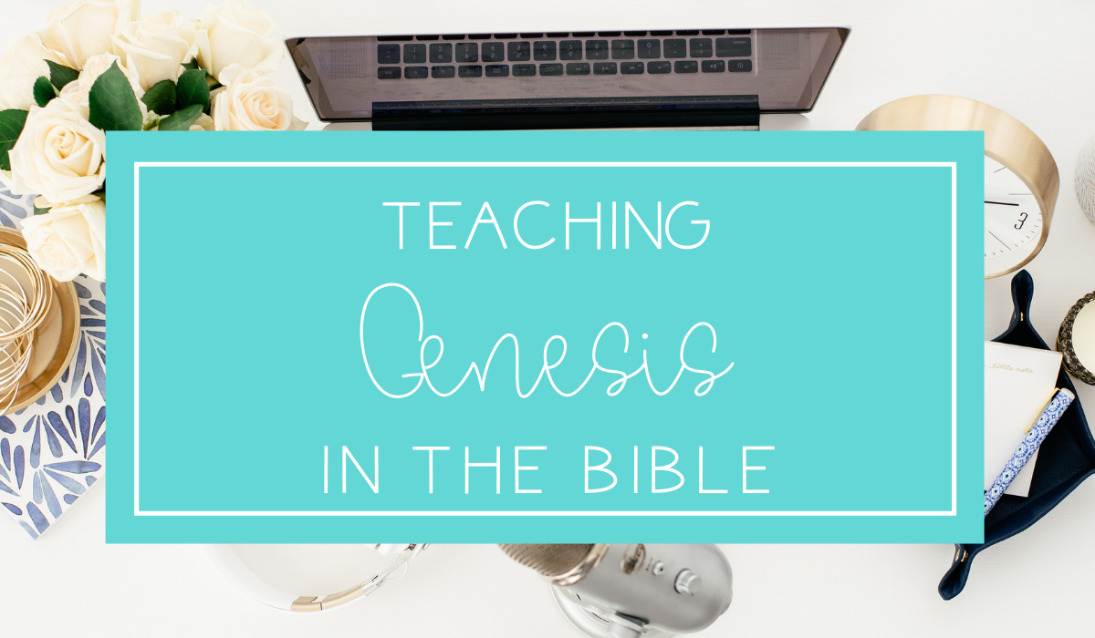 Teaching Genesis In The Bible - Teach By Faith